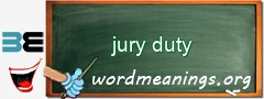 WordMeaning blackboard for jury duty